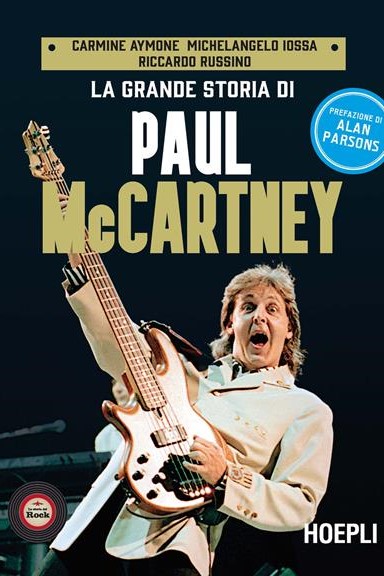 LA GRANDE STORIA DI PAUL McCartney - C.AYMONE, M.IOSSA, R.RUSSINO